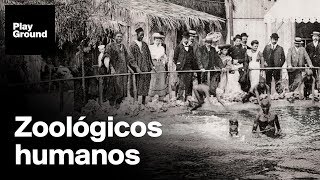 Seres humanos expuestos como animales en el zoo el espectáculo supremacista de la época colonial [upl. by Frangos]