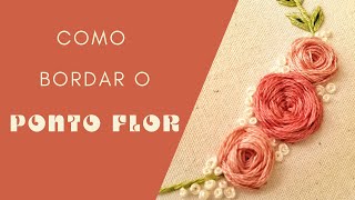 Como bordar o Ponto Flor ou Rosa ou Mamilo [upl. by Lema]