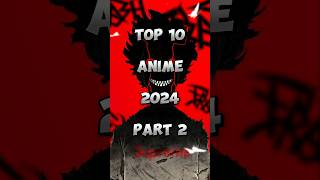 Top 10 anime 2024 🗡️  Best anime 2024 💪🏻  Top 10 most popular anime  anime anime animeflix [upl. by Sitelc]