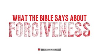 What the Bible says about forgiveness [upl. by Lapo]