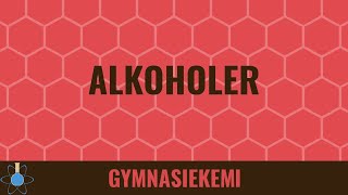 Alkoholer  Kemi B  Organisk kemi 3 [upl. by Waldner]