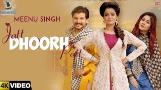 JATT DHOORH PATT  HD Video 2018  Meenu Singh  Happy Raikoti  Latest Punjabi Songs 2018 [upl. by Magda538]