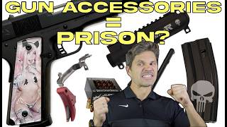 How Gun Accessories Can Send You to Prison [upl. by Suoiluj658]