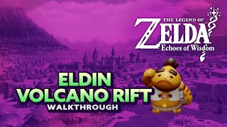 Zelda Echoes of Wisdom  Eldin Volcano Rift Walkthrough [upl. by Vange533]