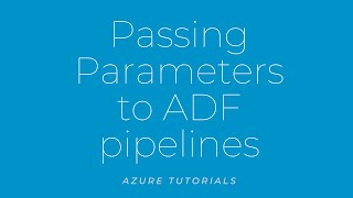 Passing parameters to ADF pipelines [upl. by Henleigh]