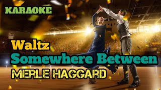 Somewhere Between  Merle Haggard  Karaoke HQ Audio Female  Duet Key  Waltz  Lagu Dansa [upl. by Ahsielat]