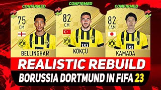 🏆BORUSSIA DORTMUND REALISTIC REBUILD ON FIFA 23 CAREER MODE ft KÖKCÜ BELLINGHAM KAMADAetc [upl. by Vaden844]