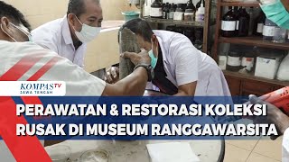 Perawatan dan Restorasi Koleksi Rusak di Museum Ranggawarsita Semarang [upl. by Snider417]