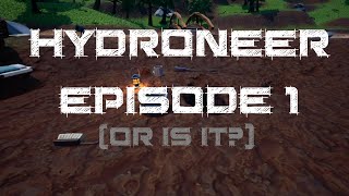 Hydroneer  Episode 1 or is it [upl. by Meggy]