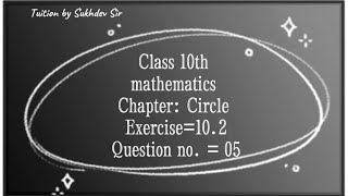 Class 10th maths chapter 10 exercise 102 Q no 5 Class 10th maths Circle [upl. by Katrina]