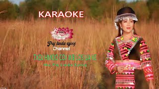 Paj Linda Xyooj  KARAOKE🎤 Txoj Hmoo Coj Wb Los Ua Ke [upl. by Joelly]