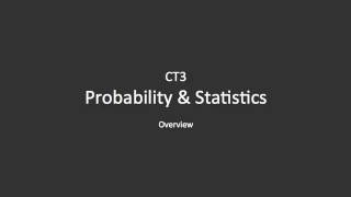 CT3 Probability and Statistics Overview [upl. by Ssej982]