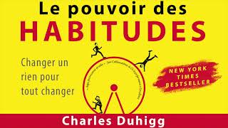 Le pouvoir des habitudes Changer un rien pour tout changer Charles Duhigg Livre audio [upl. by Yrellih]