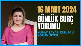 16 Mart 12 Burç Yorumu  Koç Boğa İkizler Yengeç Aslan Başak Terazi Akrep Yay Oğlak Kova Balık [upl. by Yedoc]