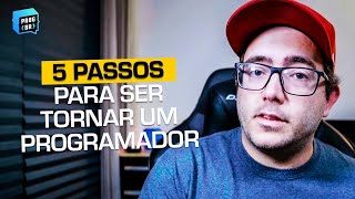 5 passos para sair do zero e se tornar um programador [upl. by Adnaluy956]