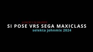 JUNIOR X DJ SAURIER SI POSE VRS SEGA MAXICLASS SELEKTA JOHNMIX 2024 [upl. by Ahsemrac230]