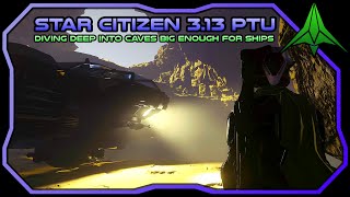 Star Citizen 313 PTU  Exploring and Mining in Caves Large Enough for Your Spaceship and ROC [upl. by Hareehahs]