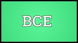 BCE Meaning [upl. by Dnaltiak]