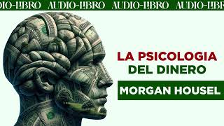 La psicología del Dinero de Morgan Housel AUDIO LIBRO COMPLETO [upl. by Illib]