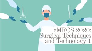 eMRCS 2020 Surgical Techniques and Technology 1 [upl. by Kraft]