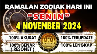 RAMALAN ZODIAK HARI INI SENIN 4 NOVEMBER 2024 LENGKAP DAN AKURAT [upl. by Rawdin117]