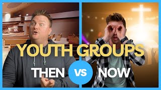 Youth Groups  Then vs Now [upl. by Littman]