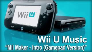 Wii U System Music  Mii Maker  Intro Gamepad Version [upl. by Rhody250]