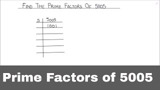 How to Find the Prime Factors of 5005  Express 5005 as the product of its prime factors [upl. by Ikcir]