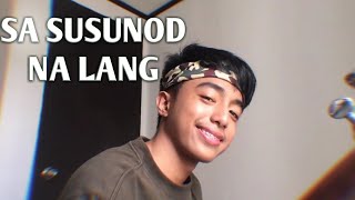 SA SUSUNOD NA LANG Cover [upl. by Gilburt681]