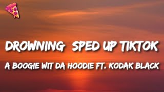 A Boogie Wit Da Hoodie  Drowning sped upTikTok Lyrics ft Kodak Black [upl. by Laspisa]