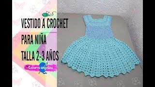 VESTIDO A CROCHET PARA NIÑA TALLA 23 AÑOS  Labores Angélika [upl. by Eillor]