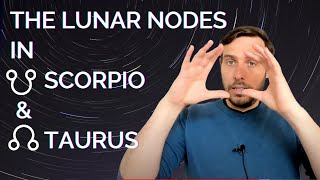 THE LUNAR NODES IN SCORPIO  TAURUS 2022  ECLIPSE SEASON 2022 [upl. by Adnorrahs]