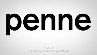 How to Pronounce Penne [upl. by Brew]