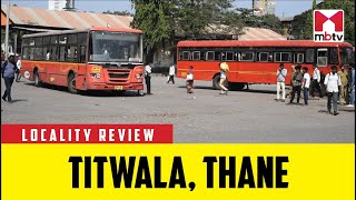 Locality Review Titwala Thane [upl. by Fleck]