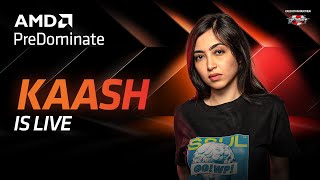 AMD PreDominate  Kaash is Live 🧡 Lockdown Protocol [upl. by Burrill383]