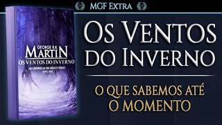 QUANDO os VENTOS DO INVERNO serão LANÇADOS  MGF Extra [upl. by Adnwahsat269]