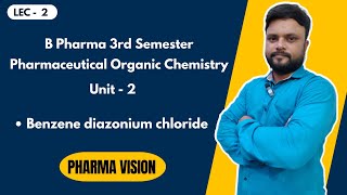 Benzene diazonium chloride  L2  3rd Sem  Unit 2  P Organic Chemistry  Pharma Vision [upl. by Anitserp]