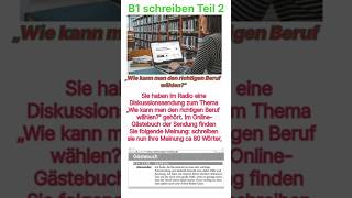 Goethe Zertifikat B1 Schreiben Teil 2 Writing part 2„Wie kann man den richtigen Beruf wählenquot [upl. by Esiuqram]