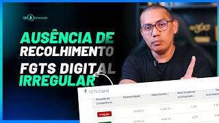 FGTS DIGITAL IRREGULAR  AUSÃŠNCIA DE RECOLHIMENTO  ERRO RESOLVIDO [upl. by Ahsikat]