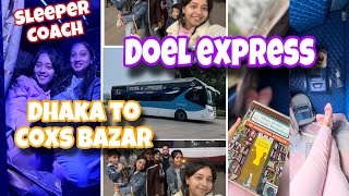 Dhaka to Coxs Bazar🇧🇩Doel Express Sleeper Coach BUS experienceবাস ভাড়া এবং সার্ভিস কেমন ছিল‼️ [upl. by Comptom]