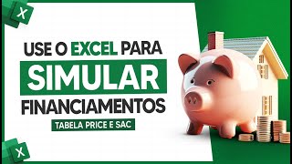 Como Simular Financiamentos no Excel  Tabela PRICE e SAC [upl. by Durrell]