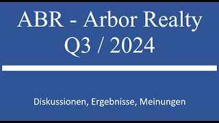 Aktie im Depot ABR Arbor Realty  Q3 2024 Zahlen [upl. by Yanad]