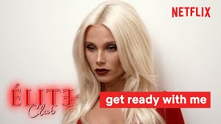 Élite Club  Get Ready With Me  Élite Netflix [upl. by Atiuqan]