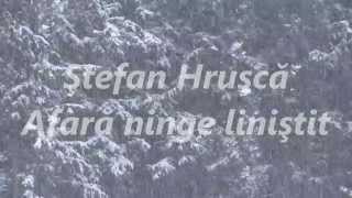 Ştefan Hruşcă  Afară ninge liniştit cu versuri de George Coşbuc [upl. by Anuska]