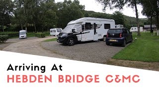 Arriving At Hebden Bridge Caravan And Motorhome Club Site  Poppy And Taras August Tour 2019 [upl. by Attekram910]