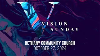 Vision Sunday 2024  Bethany Community Church [upl. by Kloster]