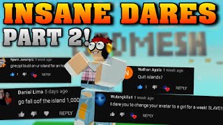 INSANE ISLANDS DARES PART 2 IM BROKE  ROBLOX ISLANDS [upl. by Ahtnammas245]