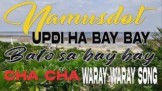 NAMUSDOT I UPDI HA BAY BAY I BATO HA BAY BAY I CHA CHA I WARAY WARAY SONG [upl. by Randall]