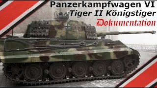 Der Tiger II Panzer Königstiger Panzerkampfwagen VI Dokumentation [upl. by Ahsaela]