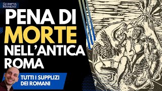 La pena di morte nellantica Roma I supplizi e le condanne [upl. by Ennazor]